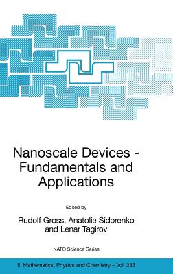 Nanoscale Devices - Fundamentals and Applications - Gross, Rudolf (Editor), and Sidorenko, Anatolie (Editor), and Tagirov, Lenar (Editor)
