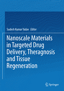 Nanoscale Materials in Targeted Drug Delivery, Theragnosis and Tissue Regeneration
