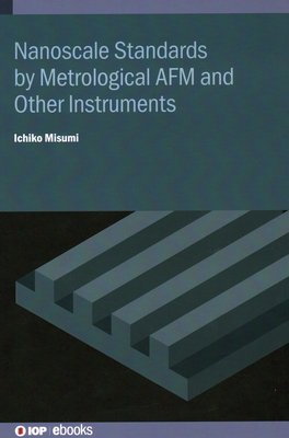 Nanoscale Standards by Metrological AFM and Other Instruments - Misumi, Ichiko