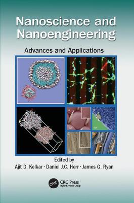 Nanoscience and Nanoengineering: Advances and Applications - Kelkar, Ajit D. (Editor), and Herr, Daniel J.C. (Editor), and Ryan, James G. (Editor)
