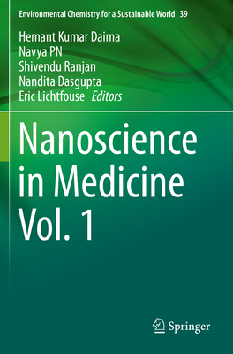 Nanoscience in Medicine Vol. 1 - Daima, Hemant Kumar (Editor), and Pn, Navya (Editor), and Ranjan, Shivendu (Editor)