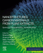 Nanostructured Carbon Materials from Plant Extracts: Synthesis, Characterization, and Applications