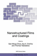 Nanostructured Films and Coatings - Gan-Moog Chow (Editor), and Ovid'ko, Ilya A (Editor), and Tsakalakos, Thomas (Editor)