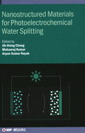 Nanostructured Materials for Photoelectrochemical Water Splitting