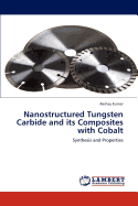 Nanostructured Tungsten Carbide and Its Composites with Cobalt