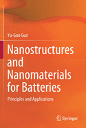 Nanostructures and Nanomaterials for Batteries: Principles and Applications