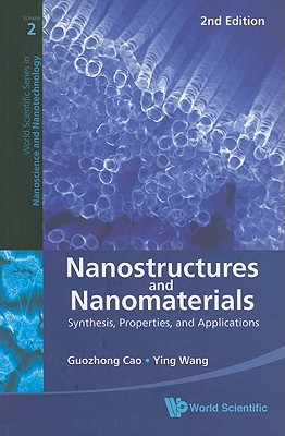 Nanostructures and Nanomaterials: Synthesis, Properties, and Applications (2nd Edition) - Cao, Guozhong, and Wang