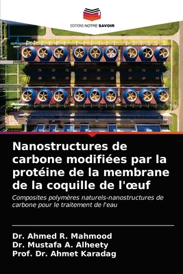 Nanostructures de carbone modifi?es par la prot?ine de la membrane de la coquille de l'oeuf - R Mahmood, Ahmed, Dr., and A Alheety, Mustafa, Dr., and Karadag, Prof Ahmet, Dr.