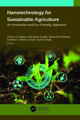 Nanotechnology for Sustainable Agriculture: An Innovative and Eco-Friendly Approach - Rajput, Vishnu D. (Editor), and Singh, Abhishek (Editor), and Minkina, Tatiana M. (Editor)