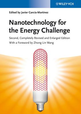 Nanotechnology for the Energy Challenge - Garca-Martnez, Javier (Editor), and Wang, Zhong Lin (Foreword by)