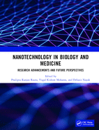 Nanotechnology in Biology and Medicine: Research Advancements and Future Perspectives