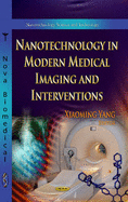 Nanotechnology in Modern Medical Imaging and Interventions