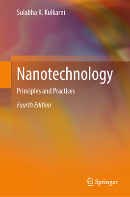 Nanotechnology: Principles and Practices - Kulkarni, Sulabha K.