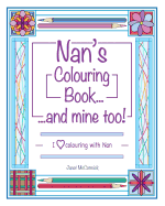 Nan's Colouring Book...and Mine Too!: I Love Colouring with Nan