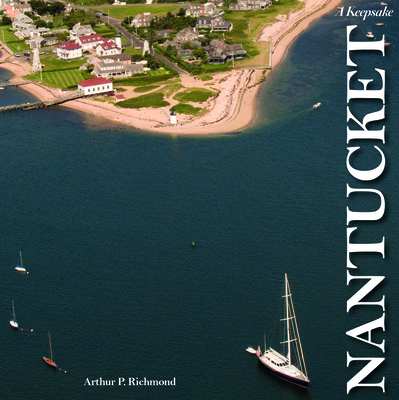 Nantucket: A Keepsake - Richmond, Arthur P