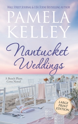 Nantucket Weddings: Large Print Edition - Kelley, Pamela M