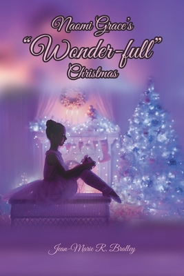 Naomi Grace's "Wonder-full" Christmas - Bralley, Jean-Marie R