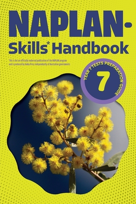 NAPLAN-Skills* Handbook 7: Year 7 Tests Preparation Guide - Education, Kilbaha