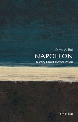 Napoleon: A Very Short Introduction - Bell, David A