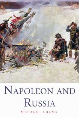 Napoleon and Russia - Adams, Michael