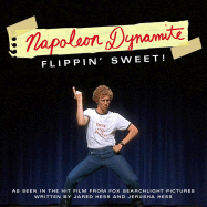Napoleon Dynamite: Flippin' Sweet! - Hess, Jared, and Hess, Jerusha