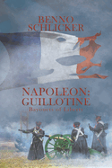 Napoleon: Guillotine: Bayonets of Liberty