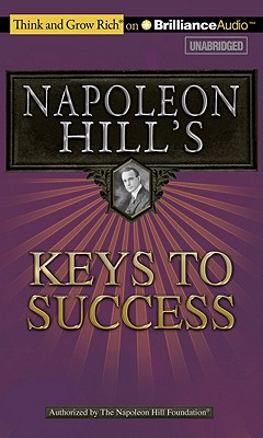 Napoleon Hill's Keys to Success: The 17 Principles of Personal Achievement - Hill, Napoleon, and Slattery, Joe (Read by)