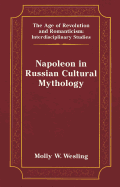 Napoleon in Russian Cultural Mythology - May, Gita (Editor), and Wesling, Molly W
