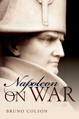 Napoleon: On War - Colson, Bruno (Editor)