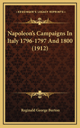 Napoleon's Campaigns in Italy 1796-1797 and 1800 (1912)