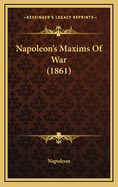 Napoleon's Maxims of War (1861)