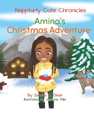Nappturly Cute Chronicles: Amina's Christmas Adventure - Oliver, Sandra C