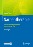 Narbentherapie: Praxisbuch Fr Ergotherapie Und Physiotherapie