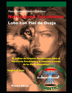 Narcisismo Encubierto: El Lobo con Piel de Oveja (PsicoBiomagnetismo Cuntico): El Disfraz del Engao: Revelaciones sobre el Narcisismo Encubierto y la Sanacin a travs de los Pares Magnticos