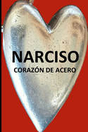 Narciso: Corazon de Acero