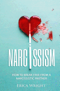 Narcissism: How to Break Free from a Narcissistic Partner