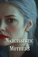 Narcissistic Mothers