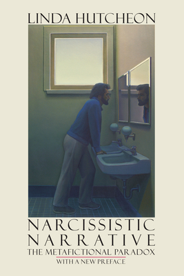 Narcissistic Narrative: The Metafictional Paradox - Hutcheon, Linda