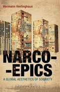 Narcoepics: A Global Aesthetics of Sobriety