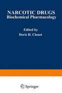 Narcotic Drugs: Biochemical Pharmacology