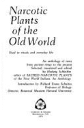 Narcotic Plants of the Old World Used in Rituals and Everyday Life: An Anthology of Texts from Ancient Times to the Present - Schultes, Richard E. (Designer), and Schleiffer, Hedwig