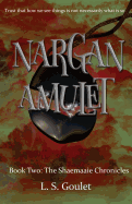 Nargan Amulet: Book Two: The Shaemaaie Chronicles