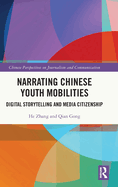 Narrating Chinese Youth Mobilities: Digital Storytelling and Media Citizenship