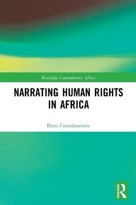 Narrating Human Rights in Africa - Coundouriotis, Eleni