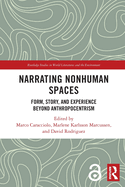 Narrating Nonhuman Spaces: Form, Story, and Experience Beyond Anthropocentrism