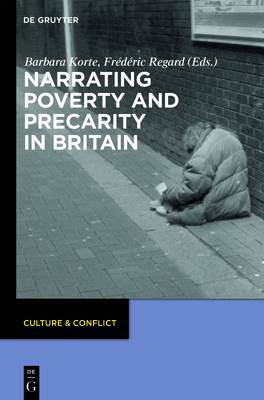 Narrating Poverty and Precarity in Britain - Korte, Barbara (Editor), and Regard, Frdric (Editor)