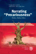 Narrating 'Precariousness': Modes, Media, Ethics