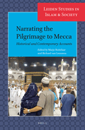 Narrating the Pilgrimage to Mecca: Historical and Contemporary Accounts