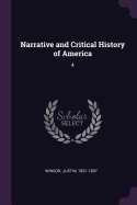 Narrative and Critical History of America: 4