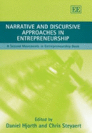 Narrative and Discursive Approaches in Entrepreneurship: A Second Movements in Entrepreneurship Book - Hjorth, Daniel (Editor), and Steyaert, Chris (Editor)